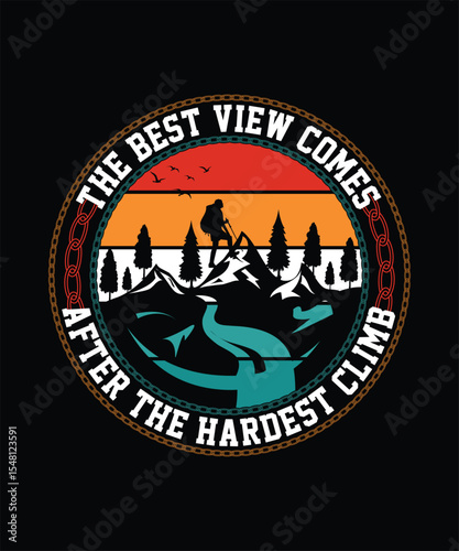 The Best view comes after the hardest climb hiking badge vector design