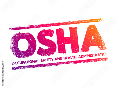 OSHA - Occupational Safety and Health Administration. Used in safety regulations, workplace compliance, and occupational health standards, acronym text stamp