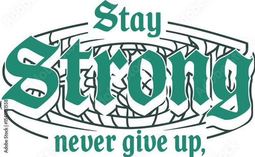 Stay Strong Motivational Graphic Design for Perseverance
