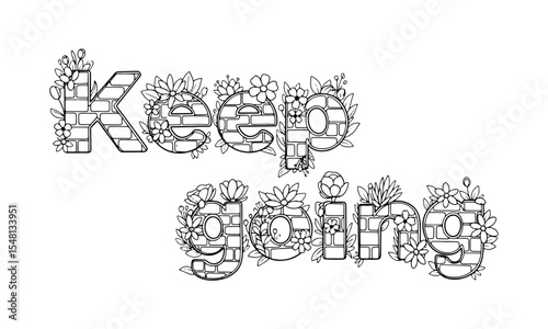 A Series for Alleviating Sadness and Treating Depression :
(27) "Keep Going": Brick and Blooming Floral Decorated Letters (Line Art for Coloring)
