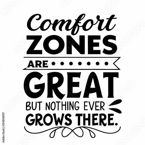 A motivational typography t-shirt design, Comfort zones are great — but nothing ever grows there