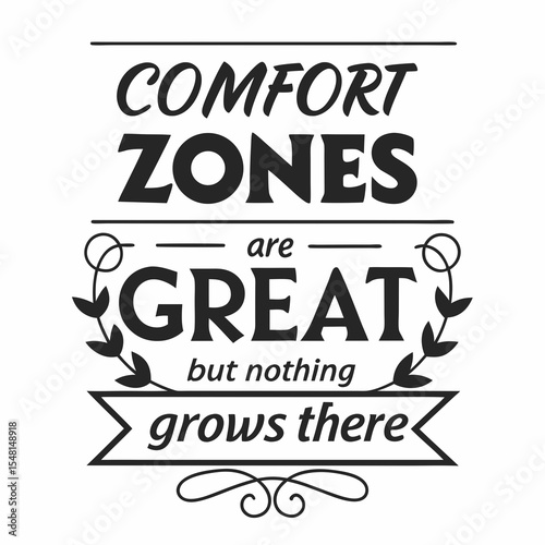 A motivational typography t-shirt design, Comfort zones are great — but nothing ever grows there