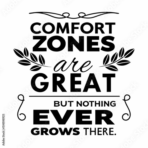 A motivational typography t-shirt design, Comfort zones are great — but nothing ever grows there