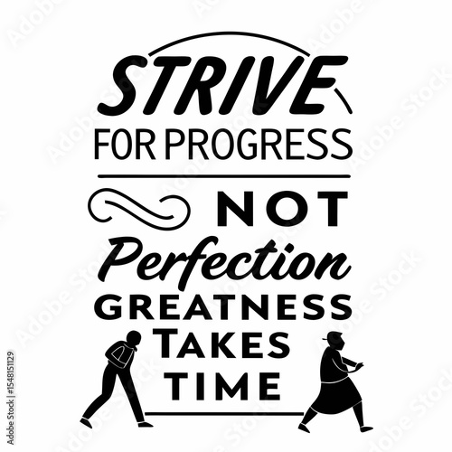 A motivational typography t-shirt design, Strive for progress, not perfection — greatness takes time