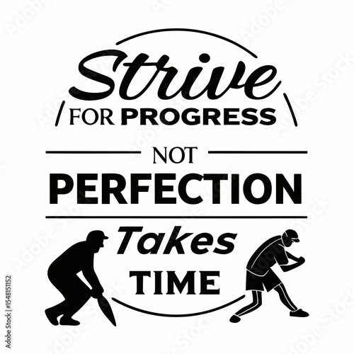 A motivational typography t-shirt design, Strive for progress, not perfection — greatness takes time