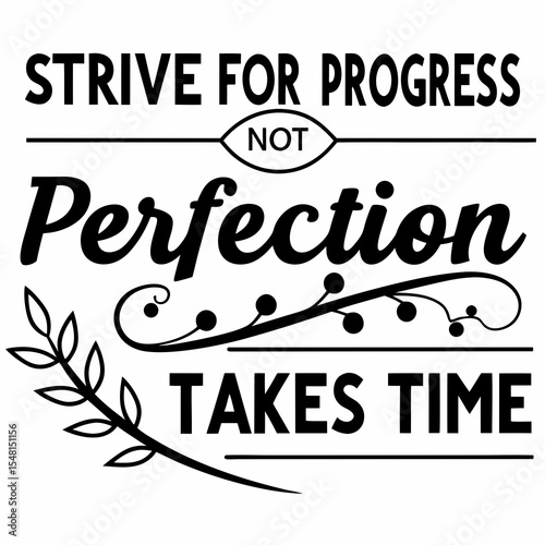 A motivational typography t-shirt design, Strive for progress, not perfection — greatness takes time