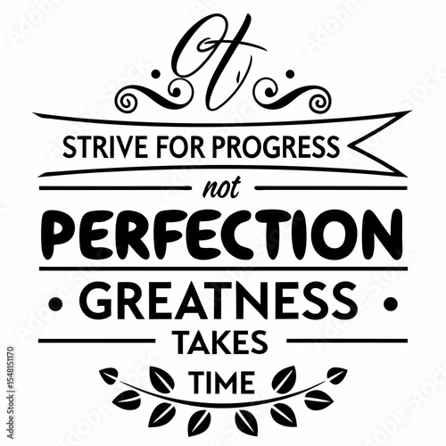 A motivational typography t-shirt design, Strive for progress, not perfection — greatness takes time