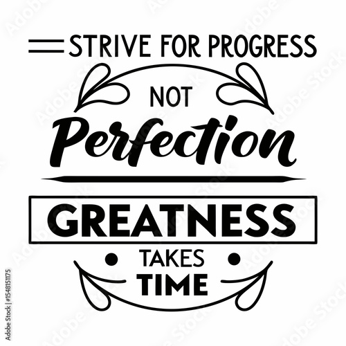 A motivational typography t-shirt design, Strive for progress, not perfection — greatness takes time