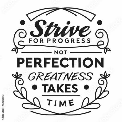 A motivational typography t-shirt design, Strive for progress, not perfection — greatness takes time
