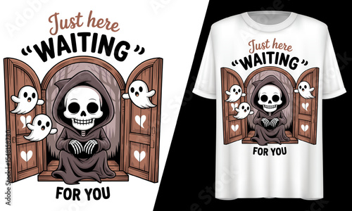 Just here Waiting' for You, Grim Reaper, T-Shirt Design.