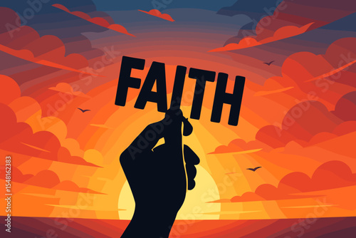 Inspirational silhouette hand holding faith text against dramatic sunset sky, hope and belief concept, motivation, positive mindset, orange clouds and uplifting sunrise vector illustration