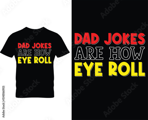 Dad jokes are how eye roll father’s day t-shirt design 