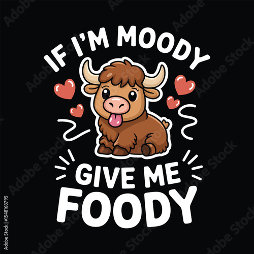 Cute Food Lover Buffalo T-Shirt – If I’m Moody Give Me Foody