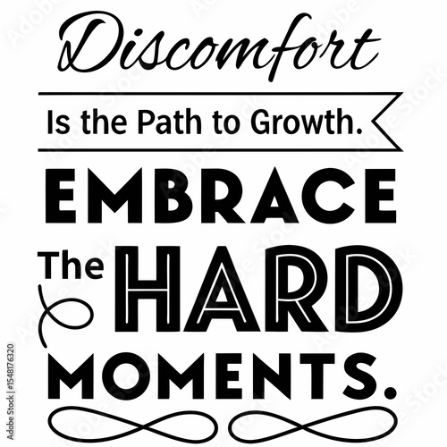 A motivational typography t-shirt design, Discomfort is the path to growth. Embrace the hard moments