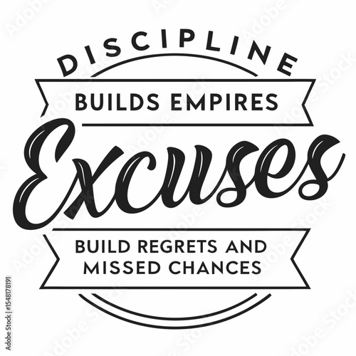 A motivational typography t-shirt design, Discipline builds empires. Excuses build regrets and missed chances