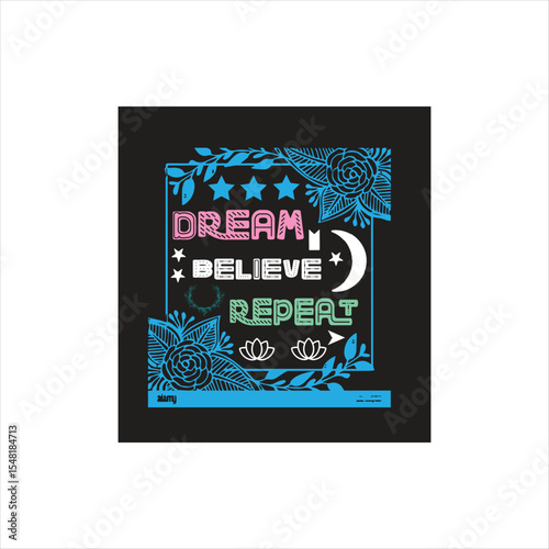 TYPOGRAPHY T-SHIRT DESIGN ,DREAM,BELIEVE,REPEAT