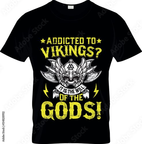 Addicted to vikings of God T Shirt Design