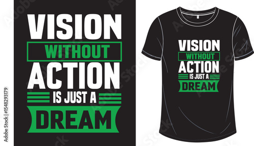 Vision Without Action Is Just A Dream