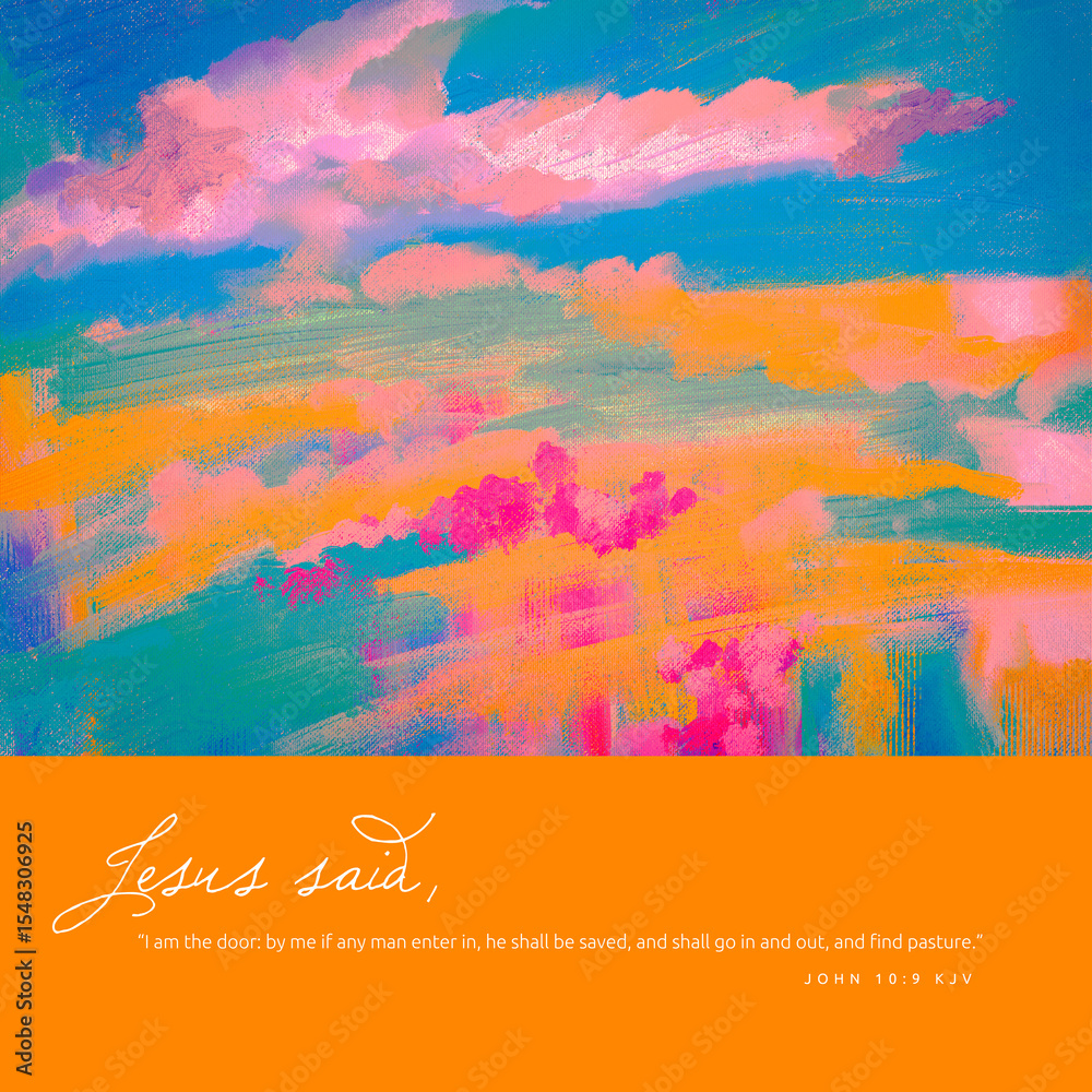 Naklejka premium Bible Vs. John 10:9 KJV w/Impressionistic Sunset Sunrise Landscape-Meadow, Valley, Pasture in Bloom w/Wildflowers & Tall Wild Grass w/Cloud Overhead in vivid vibrant blue, Teal Green, Pink, & Orange