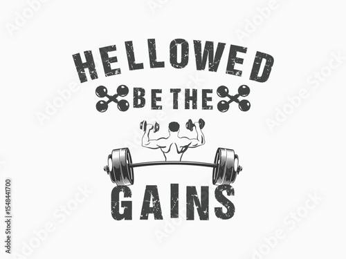 Hallowed be the gains funny gym t shirt design for hardcore lifters with faith in fitness