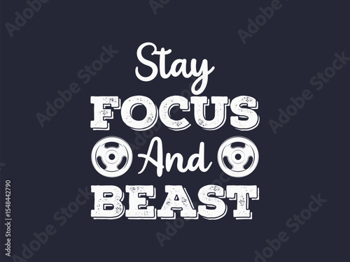 Stay focus and beast motivational minimal gym t shirt design for lifters