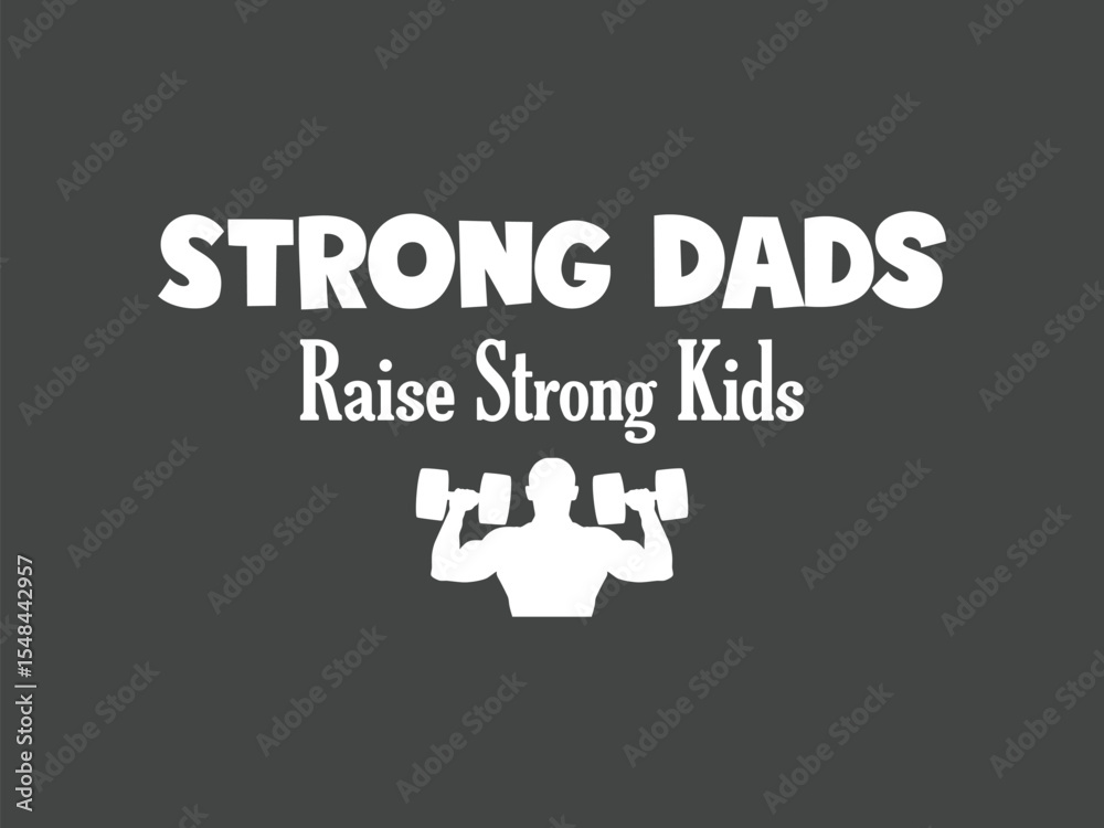 Fototapeta premium Built by strength raised with power strong dad gym t shirt design for family lifters