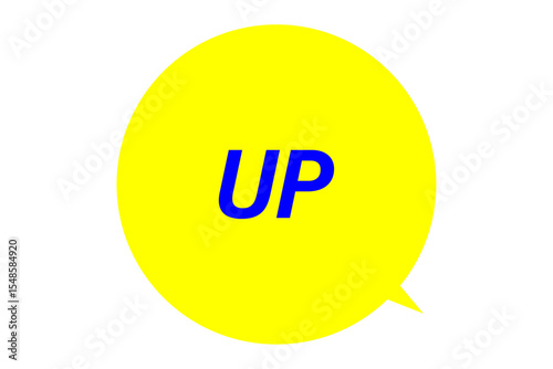 UP - UP word in round speech bubble
