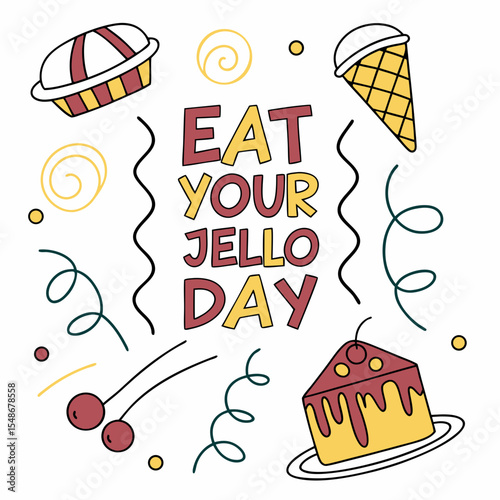 EAT YOUR JELLO DAY vector illustration