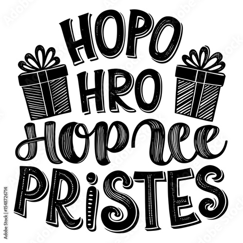 Festive Hand-Lettered Phrase with Gift Boxes - Hopo Hro Hopnee Pristes