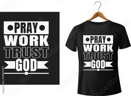 Pray work trust god tee shirt design inspiration with inspirational typography and religious message
