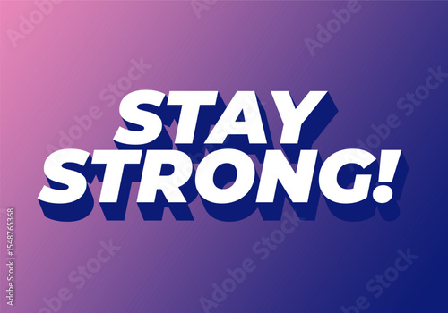 Stay strong. Bold fonts text effect with halftone pattern style