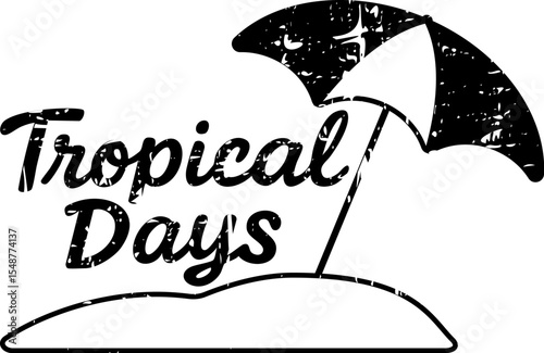 Tropical Days - Summer Phrase / Monochrome Grunge Style / Single Item