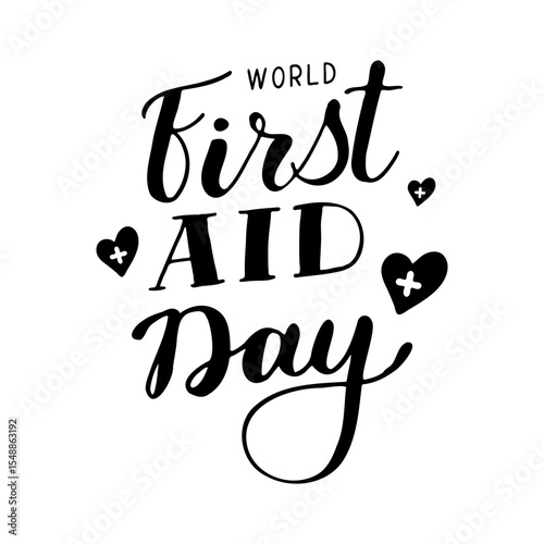World First Aid Day text banner. Handwritten phrase. Hand-drawn Calligraphy Lettering. Script text created by hand. Quote for inspiring poster, social media post, project. Elegant and artistic words.