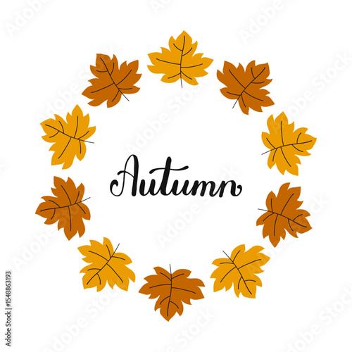 Autumn word surrounded by wreath with yellow leaves. Fall season handwritten phrase. Hand-drawn Calligraphy Lettering. Script text created by hand. Quote for inspiring poster, social media post.