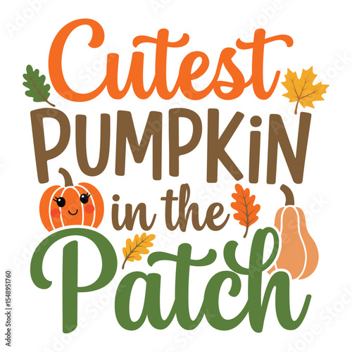 Cutest Pumpkin Is The Patch - Autumn Fall T-shirt Vector, Autumn Season Sayings, Happy Retro Fall Design Sublimation