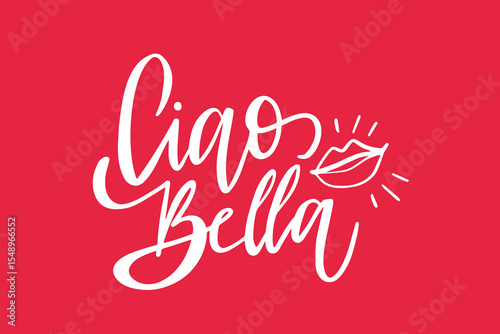 Ciao Bella White Script on Red Background with Hand-Drawn Kiss – Italian Romantic Calligraphy