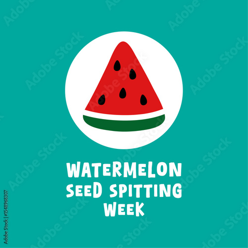 Watermelon Seed Spitting Week. June.