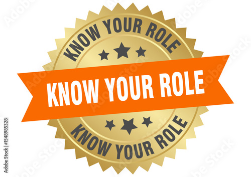 know your role. know your role round orange and gold label isolated on transparent background