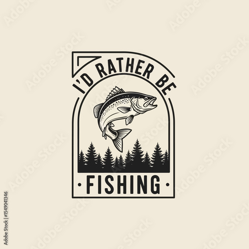 I'd Rather Be Fishing Vintage Fishing Apparel Design