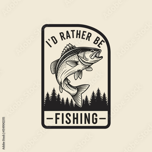 I'd Rather Be Fishing Vintage Fishing Illustration