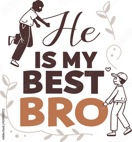 He is my best bro  typography design download