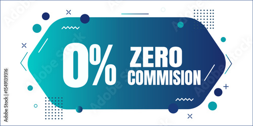 Zero Commission Announcement: A sleek, modern graphic design highlights the enticing "0% Zero Commission" offer, enticing potential customers.