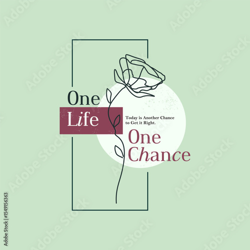 one life one chance typography slogan quote printing.