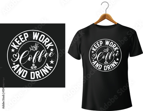 Keep work coffee and drink typography design on black t-shirt for lifestyle and motivation