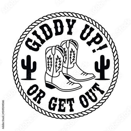 Giddy Up Or Get Out Cowboy Boots Cactus Rope Design