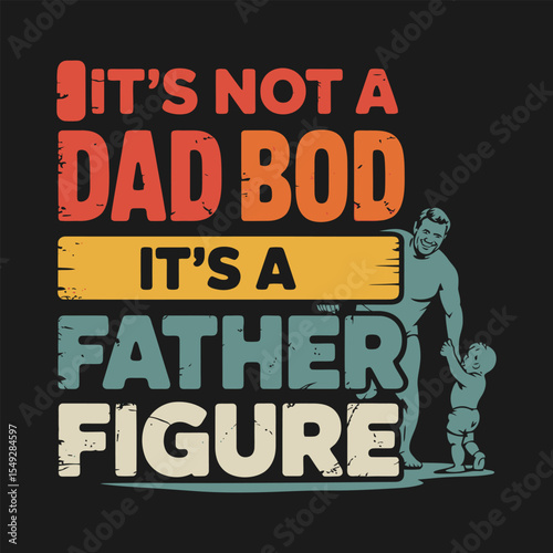 Funny father figure quote with a smiling dad and child in a retro style design