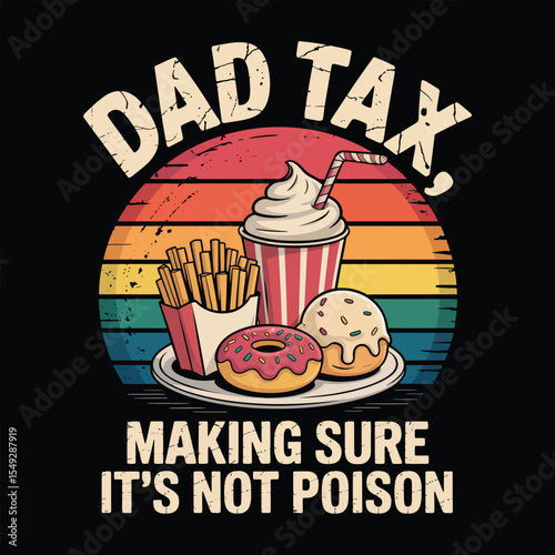 Humorous dad tax graphic with donuts fries and drink vector illustration for fathers day