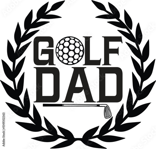 Golf dad text with golf ball and club in laurel wreath isolated