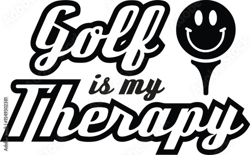 Golf is my therapy text with smiley face golf ball on tee isolated