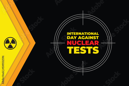 international day against nuclear tests background template. Holiday concept. background, banner, placard, card, and poster design template with text inscription and standard color. vector